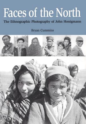 Faces of the North: The Ethnographic Photography of John Honigmann image number 0