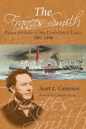 The Frances Smith: Palace Steamer of the Upper Great Lakes, 1867-1896 image number 0
