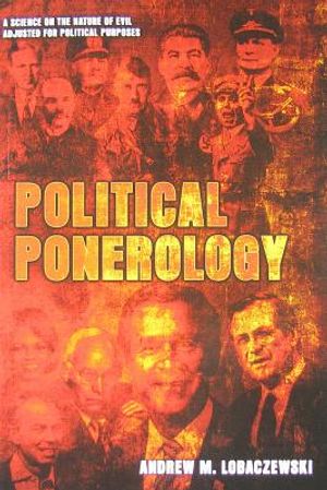Political Ponerology: A Science on the Nature of Evil Adjusted for Political Purposes image number 0