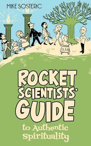 Rocket Scientists' Guide to Authentic Spirituality image number 0