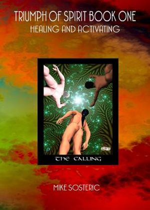 Triumph of Spirit Book One: Healing and Activating with the Triumph of Spirit Archetypes image number 0