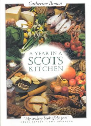 A Year in a Scots Kitchen: Celebrating Summer's End to Worshipping Its Beginning image number 0