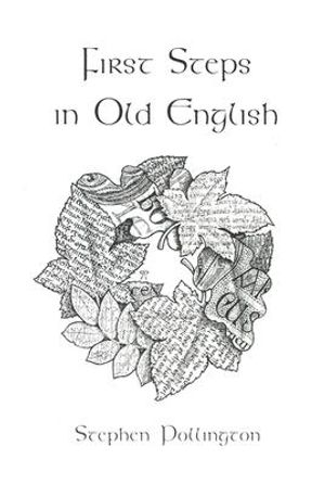 First Steps in Old English: An Easy to Follow Language Course for the Beginner image number 0