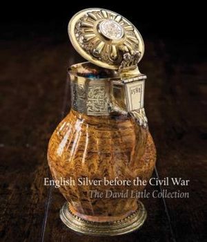 English Silver Before the Civil War: The David Little Collection image number 0