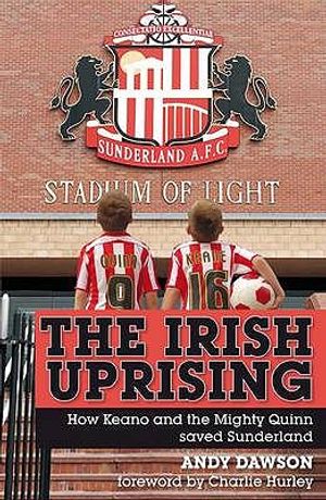 An Irish Uprising: How Keano and the Mighty Quinn Saved Sunderland image number 0