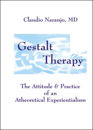 Gestalt Therapy: The Attitude & Practice of an a Theoretical Experientialism image number 0