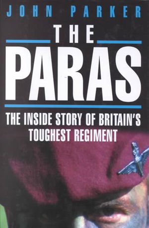 The Paras: The Inside Story of Britain's Toughest Regiment image number 0