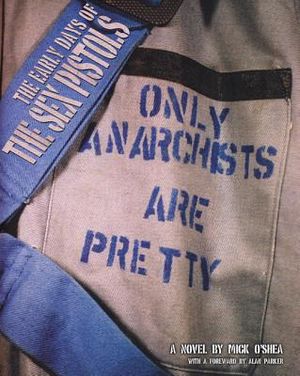 The Early Days of the Sex Pistols: Only Anarchists Are Pretty image number 0