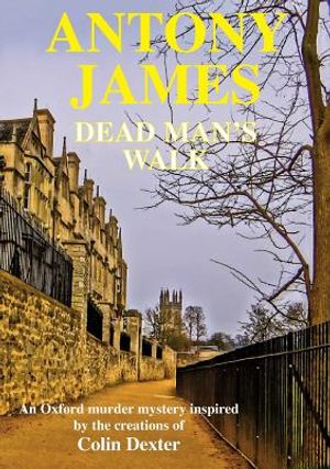 Dead Man's Walk: A new novel inspired by the characters created by Colin Dexter image number 0