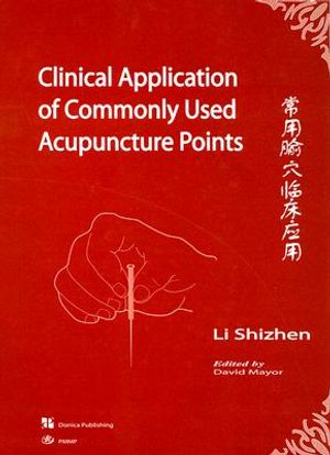 Clinical Application of Commonly Used Acupuncture Points image number 0