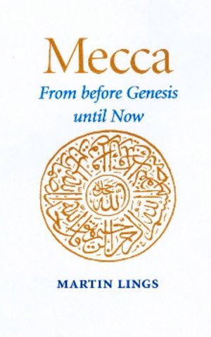 Mecca: From Before Genesis Until Now image number 0