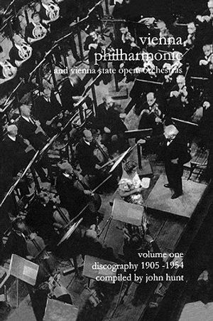 Wiener Philharmoniker 1 - Vienna Philharmonic and Vienna State Opera Orchestras. Discography Part 1 1905-1954. [2000]. image number 0