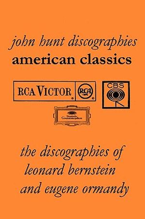 American Classics: The Discographies of Leonard Bernstein and Eugene Ormandy. [2009]. image number 0
