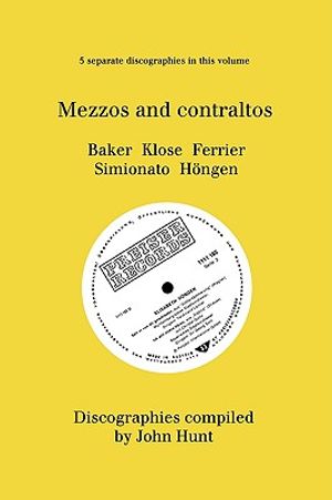 Mezzo and Contraltos. 5 Discographies. Janet Baker, Margarete Klose, Kathleen Ferrier, Giulietta Simionato, Elisabeth H&ouml;ngen. [1998]. image number 0