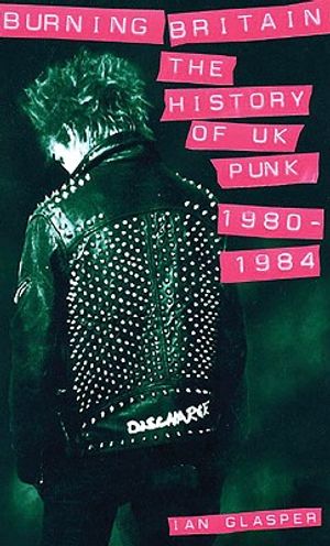 Burning Britain: The History of UK Punk 1980-1984 image number 0