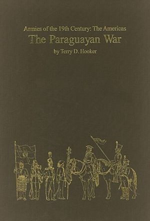 Paraguayan War: Armies of the Nineteenth Century: The Americas image number 0