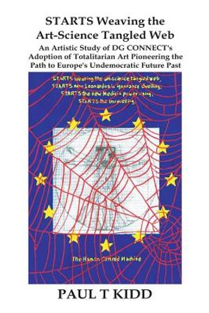 STARTS Weaving the Art-Science Tangled Web: An Artistic Study of DG CONNECT's Adoption of Totalitarian Art Pioneering the Path to Europe's Undemocrati image number 0