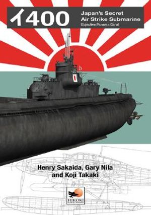 I-400: Japan's Secret Aircraft-Carrying Strike Submarine: Objective Panama Canal image number 0