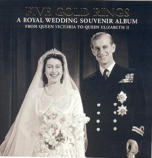 Five Gold Rings: A Royal Wedding Souvenir Album from Queen Victoria to Queen Elizabeth II image number 0