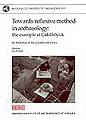 Towards Reflexive Method in Archaeology: The Example of Catalh&ouml;yuk image number 0
