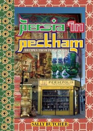 Persia in Peckham: Recipes from Persepolis image number 0
