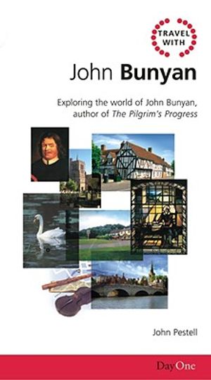 Travel with John Bunyan: Exploring the World of John Bunyan, Author of the Pilgrims Progress image number 0