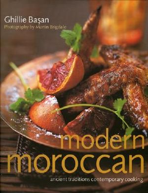 Modern Moroccan: Ancient Traditions, Contemporary Cooking image number 0