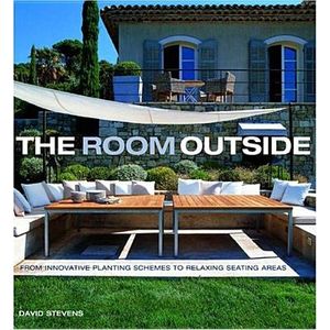 The Room Outside: Designing Your Perfect Outdoor Living Space. David Stevens image number 0