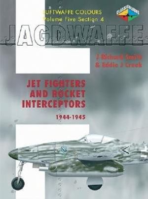 Jagdwaffe Volume 5, Section 4: Jet Fighters and Rocket Interceptors 1944-1945 image number 0