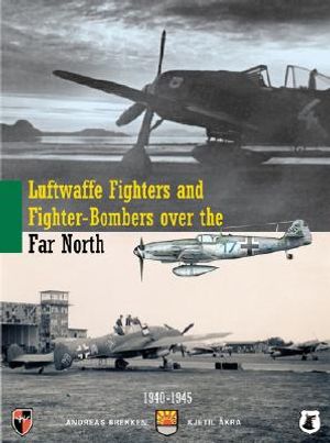 Luftwaffe Fighters and Fighter-Bombers Over the Far North: Units, Camouflage, Markings 1940-1945 image number 0