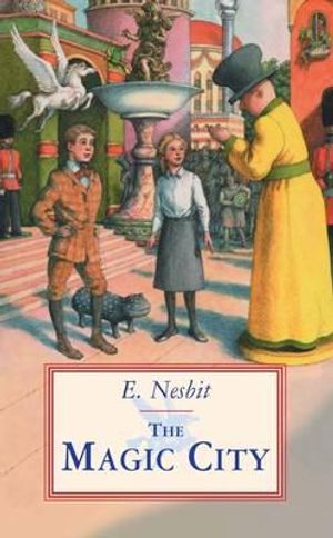 The Magic City. by E. Nesbit image number 0