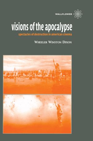 Visions of the Apocalypse: Spectacles of Destruction in American Cinema image number 0