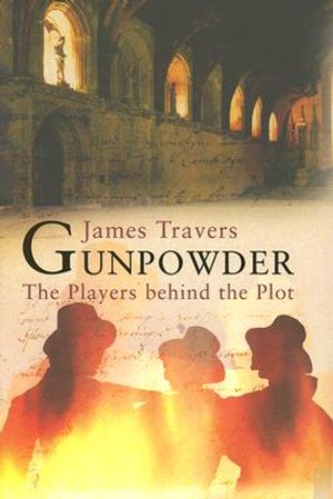 Gunpowder: The Players Behind the Plot image number 0
