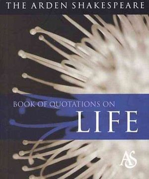 The Arden Shakespeare Book of Quotations on Life image number 0