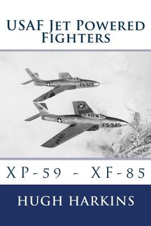 USAF Jet Powered Fighters: Xp-59 - Xf-85 image number 0