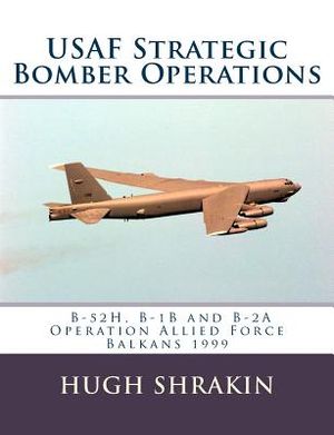 USAF Strategic Bomber Operations: B-52H, B-1B and B-2A, Operation Allied Force, Balkans 1999 image number 0