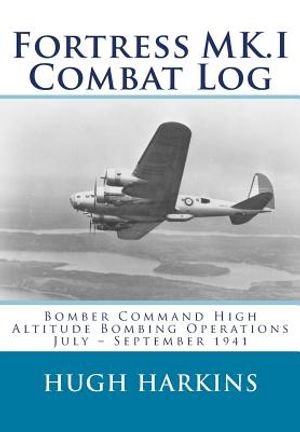Fortress MK.I Combat Log: Bomber Command High Altitude Bombing Operations, July - September 1941 image number 0
