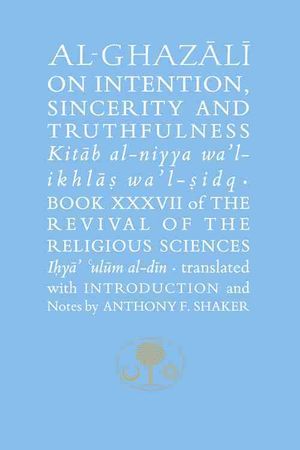 Al-Ghazali on Intention, Sincerity and Truthfulness image number 0