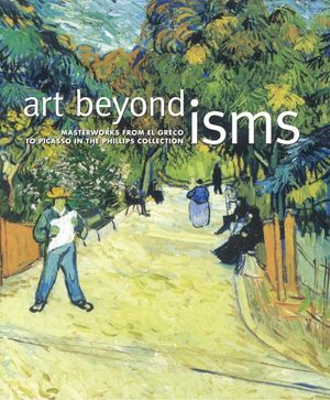 Art Beyond Isms: Masterworks from El Greco to Picasso in the Phillips Collection image number 0