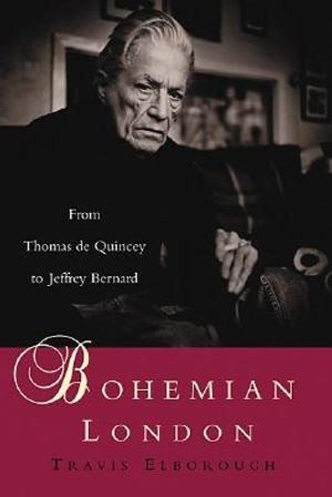 Bohemian London: From Thomas de Quincey to Jeffrey Bernard image number 0