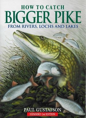 How to Catch Bigger Pike: From Rivers, Lochs and Lakes image number 0