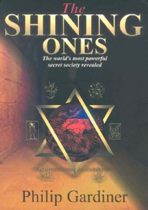 The Shining Ones the World's Most Powerful Secret Society Revealed image number 0