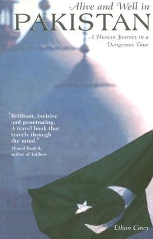 Alive and Well in Pakistan: A Human Journey in a Dangerous Time image number 0