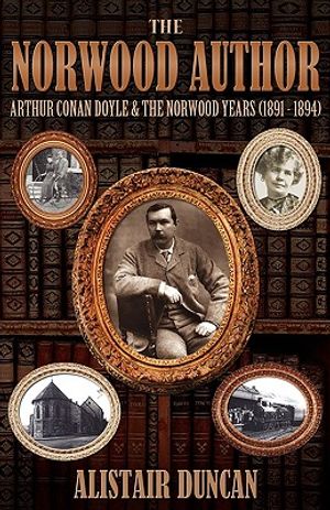 The Norwood Author - Arthur Conan Doyle and the Norwood Years (1891 - 1894) image number 0