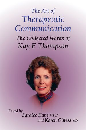 The Art of Therapeutic Communication: The Collected Works of Kay F Thompson image number 0