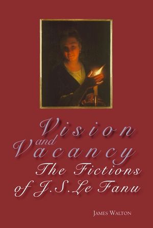 Vision and Vacancy: The Fictions of J.S. Le Fanu image number 0