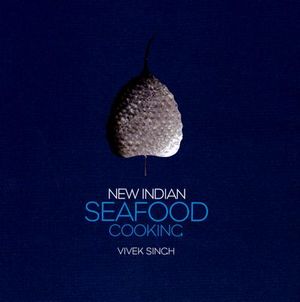 New Indian Seafood Cooking: Recipes from the Cinnamon Club Restaurant image number 0