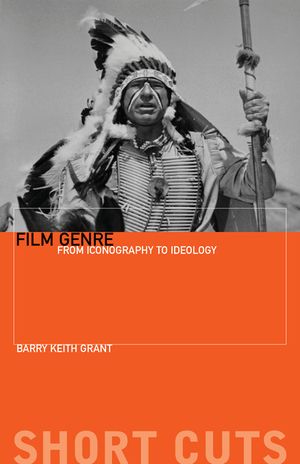 Film Genre: From Iconography to Ideology image number 0