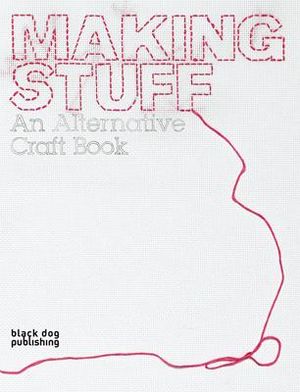 Making Stuff: An Alternative Craft Book image number 0