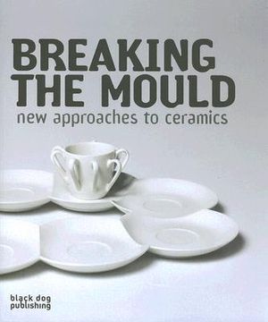 Breaking the Mould: New Approaches to Ceramics image number 0